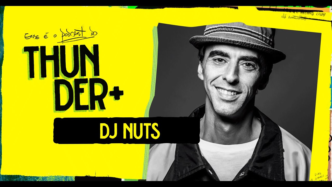Ao Vivo - Podcast do Thunder - DJ NUTS - 133