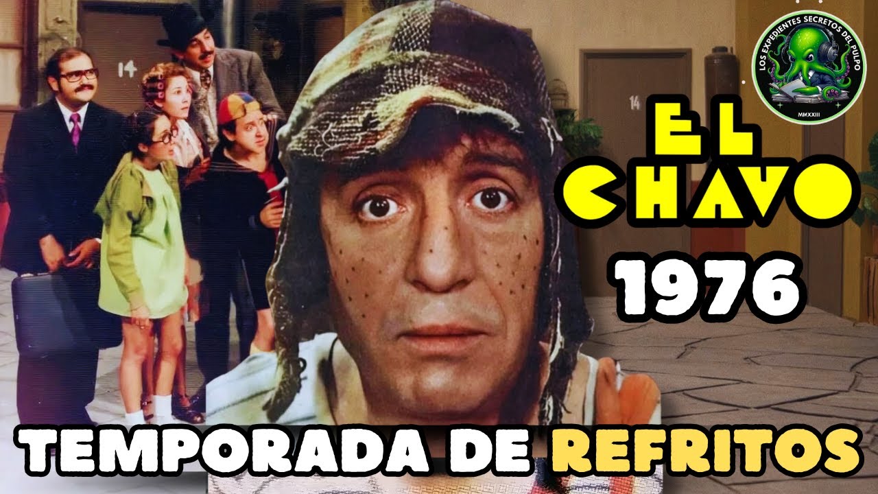 EL CHAVO | LA TEMPORADA 1976 (Curiosidades y episodios perdidos)