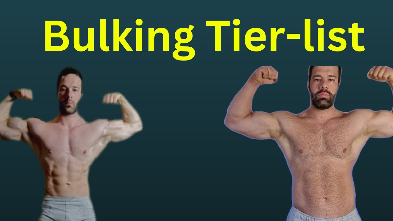 The Bulking Tierlist - what really matters and what doesn't.