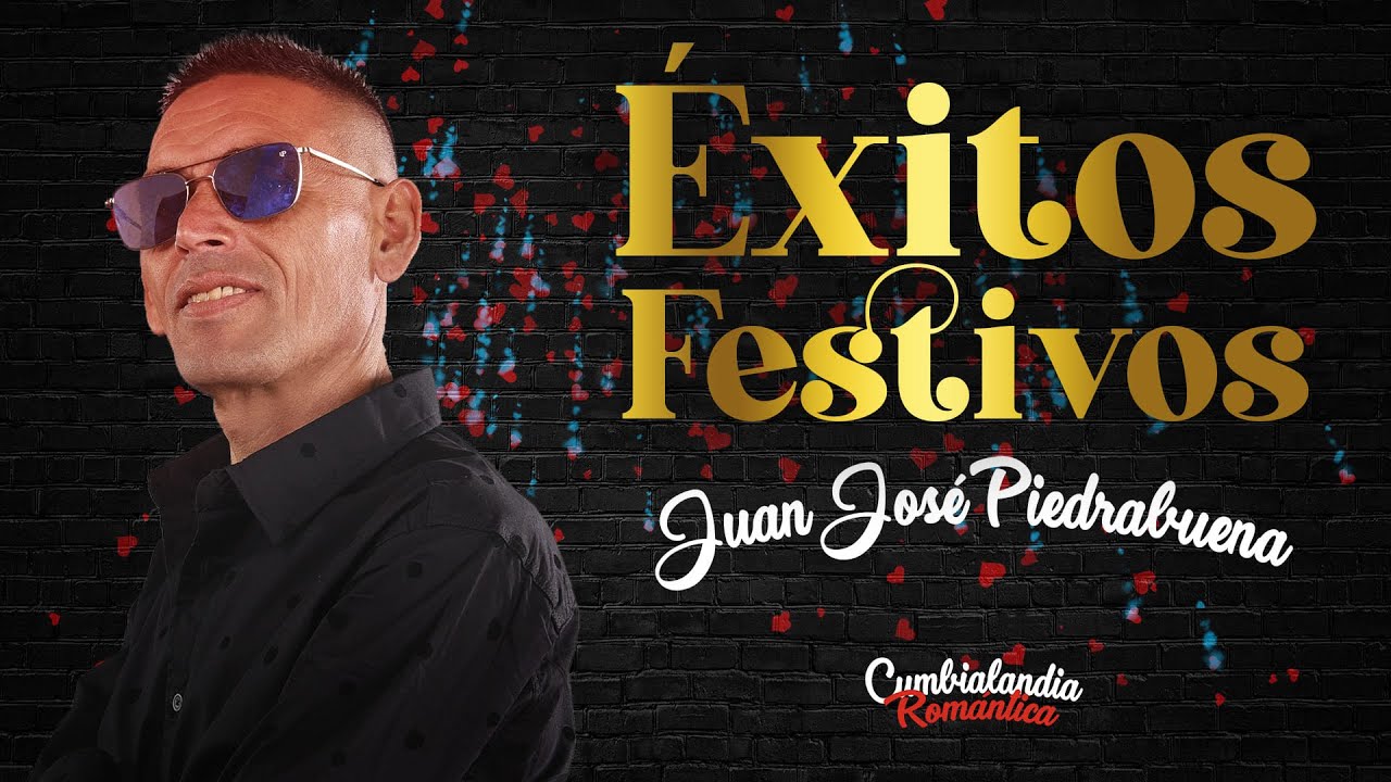 Juan Jose Piedrabuena - EXITOS FESTIVOS ENGANCHADOS