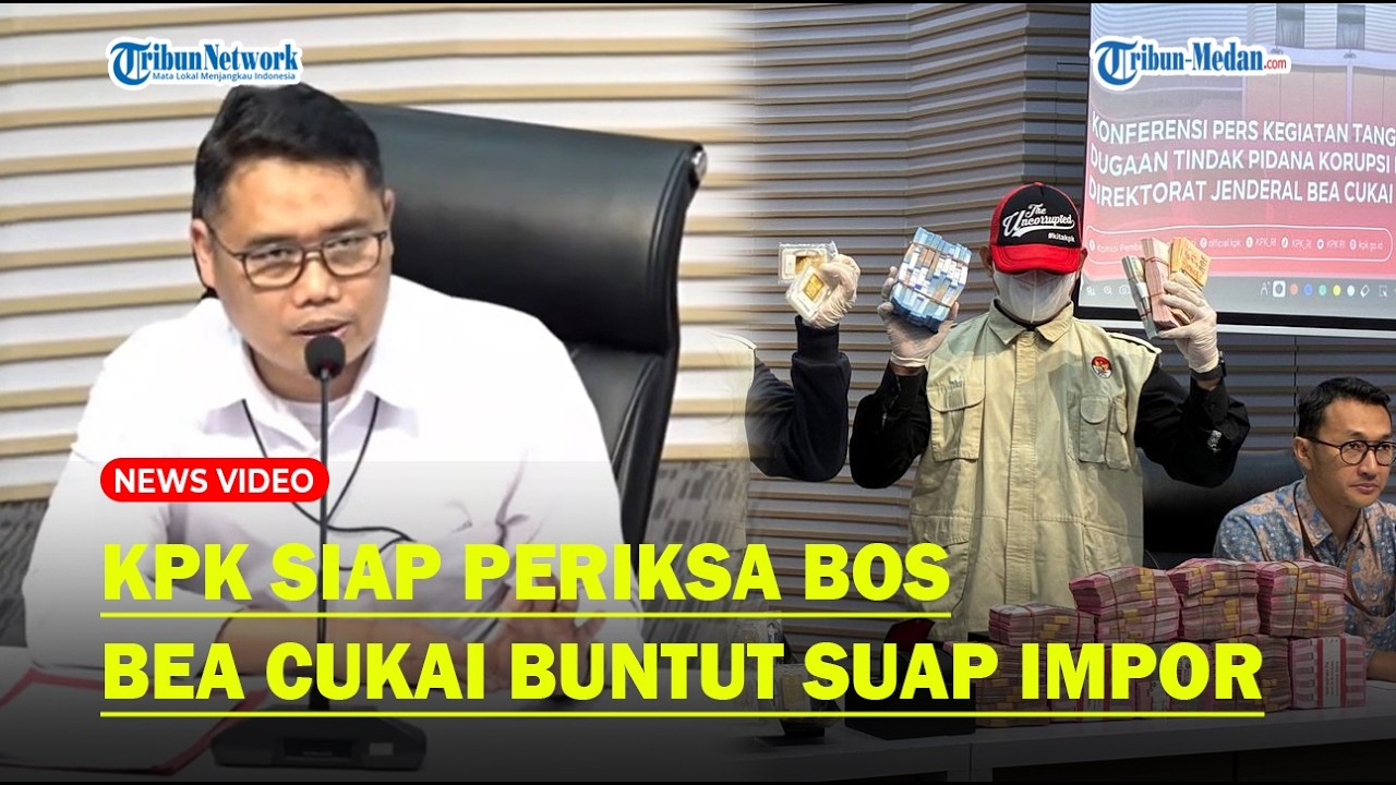 BUKAN MAIN! KPK SIAP Periksa Bos Bea Cukai Buntut Penangkapan Dirjen Bea Cukai Kemenkeu