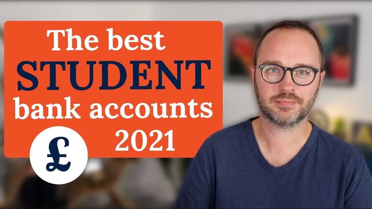 Best Student Bank Accounts | UK 2021 / 22