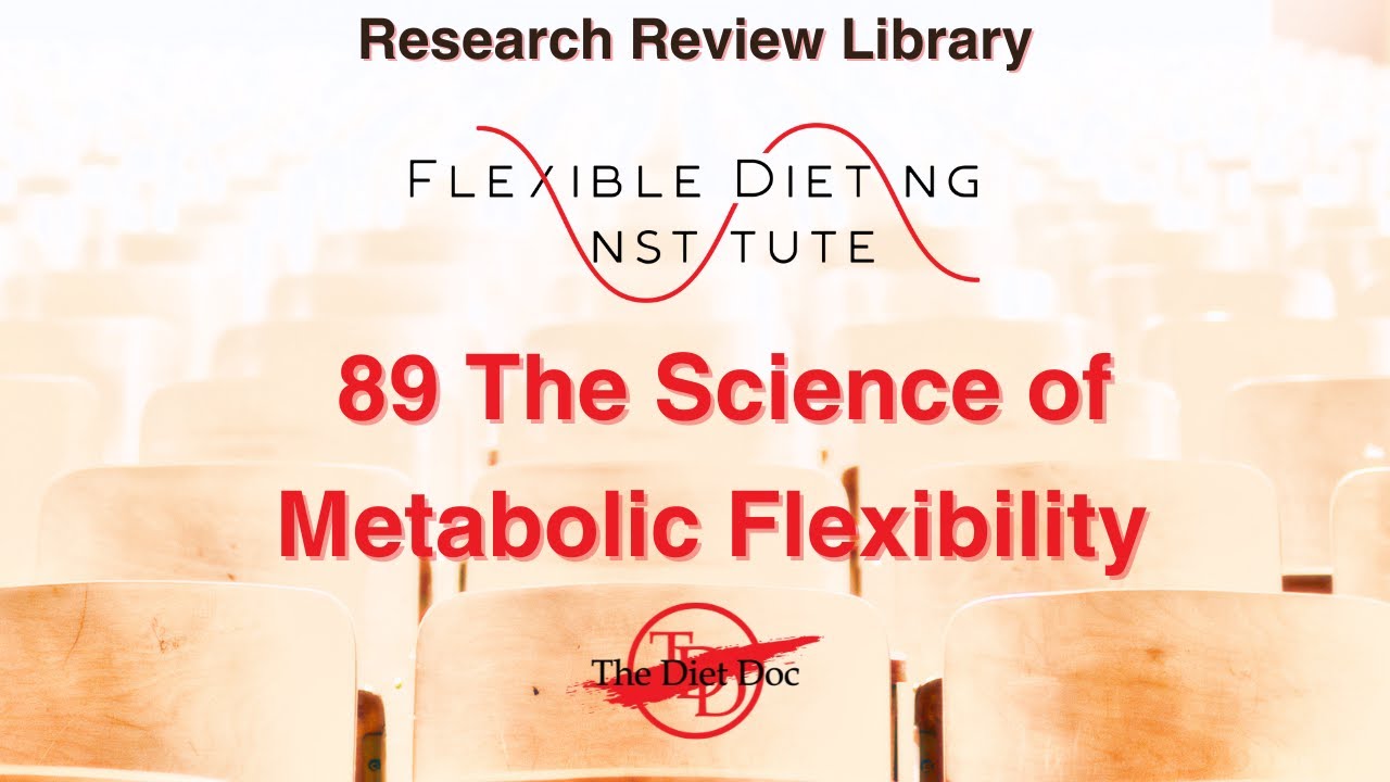 FLEXIBLE DIETING INSTITUTE Research Review 89 - The Science of Metabolic Flexibility