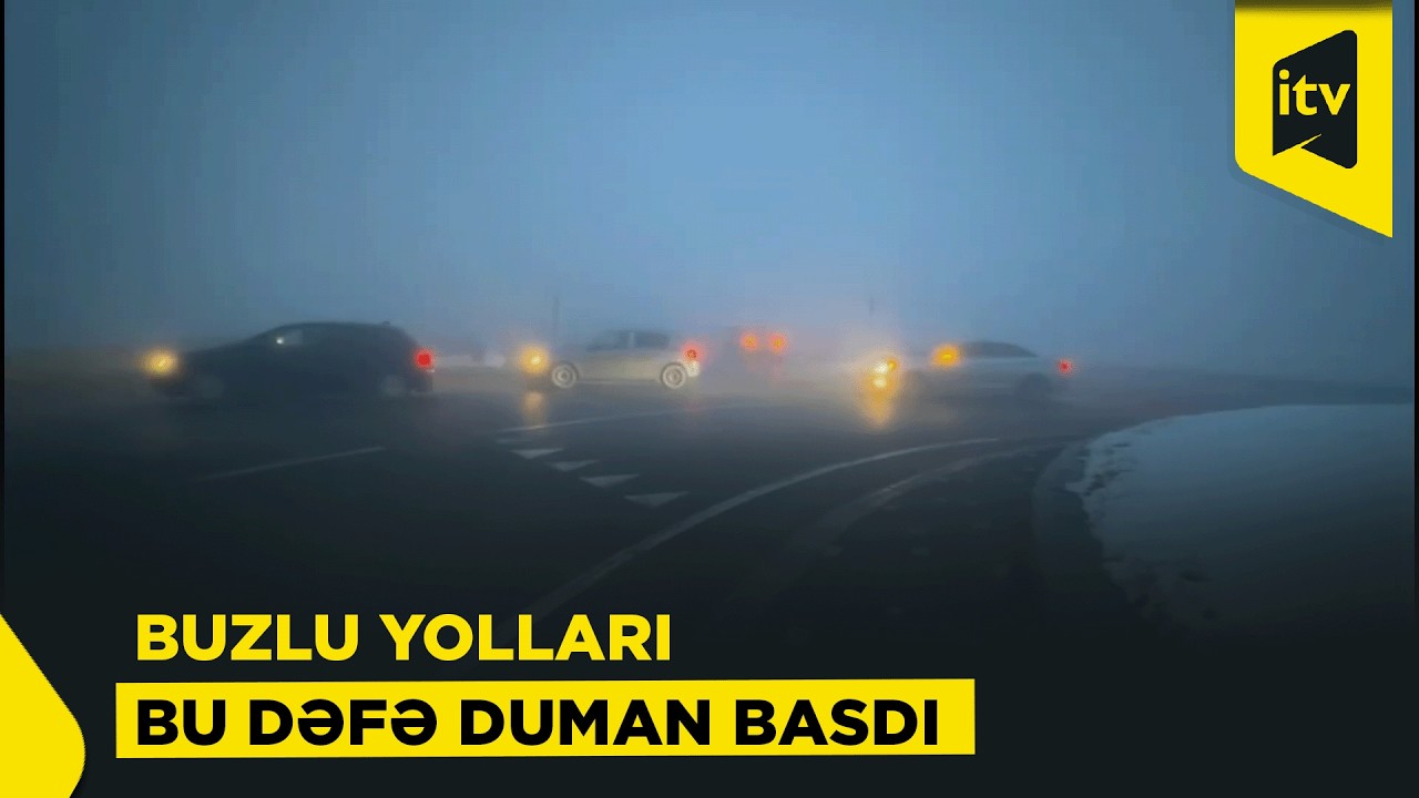 Şimal-qərb istiqamətində magistral yollarda qatı duman müşahidə olunur
