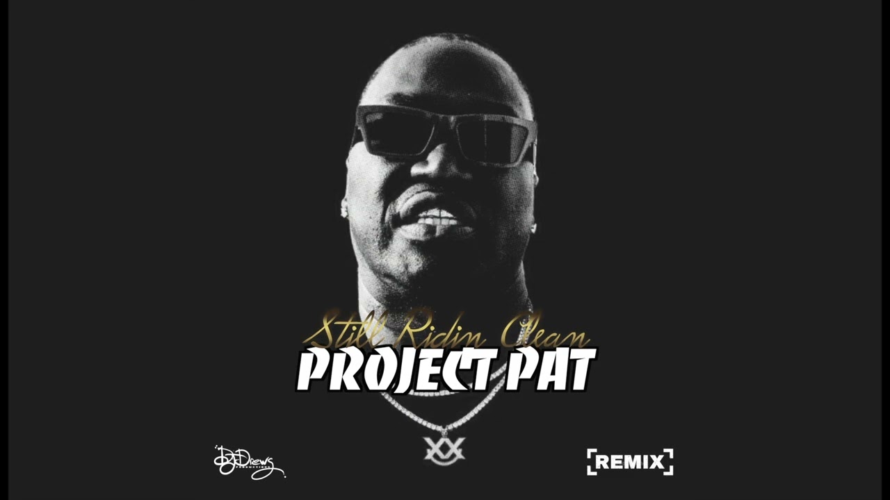 Project Pat - Still Ridin Clean (Dj Drews Remix 2025)