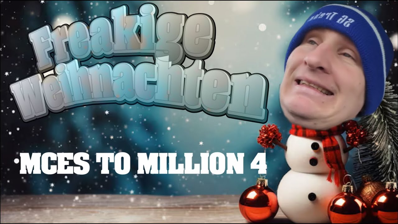 MCES TO MILLION #4 FREAKIGE WEIHNACHTEN