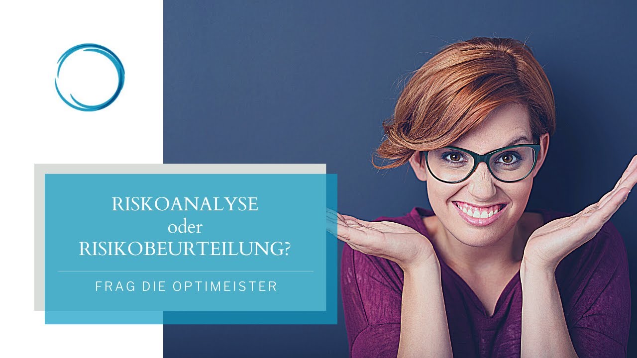 Risikobeurteilung oder Risikoanalyse? | Frag die Optimeister