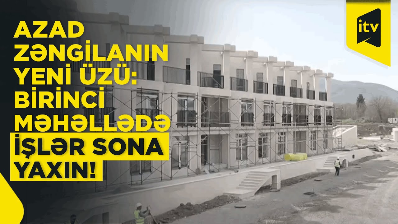 Zəngilanın birinci yaşayış məhəlləsində 80% işlər tamamlandı!