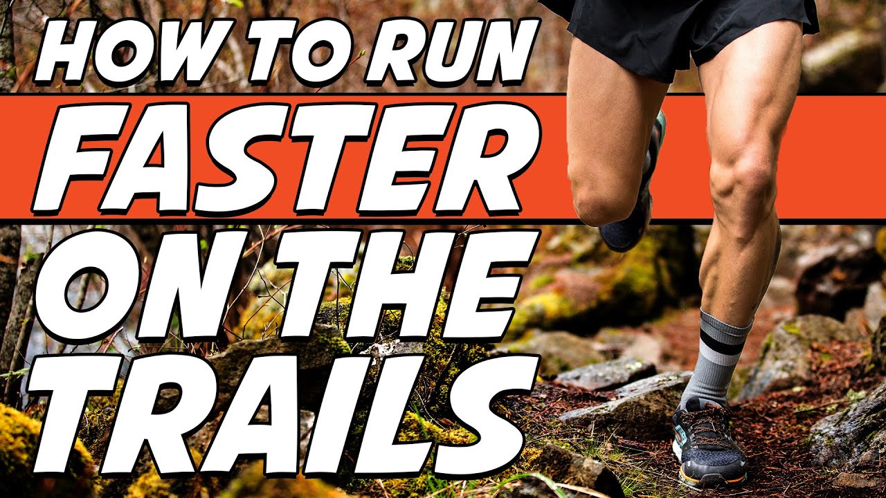 How To Run Faster on Technical Trails | Top 5 Tips