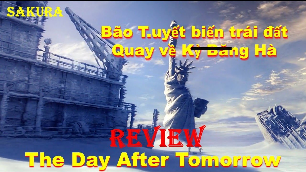 REVIEW PHIM BÃO TUYẾT ĐƯA TRÁI ĐẤT QUAY VỀ KỶ BĂNG HÀ || SAKURA REVIEW