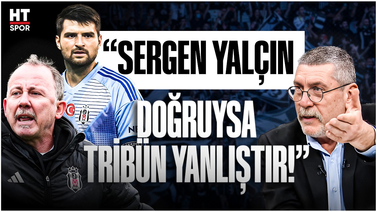 “Sergen Yalçın doğruysa tribün yanlıştır!” | Ersin tartışması büyüyor