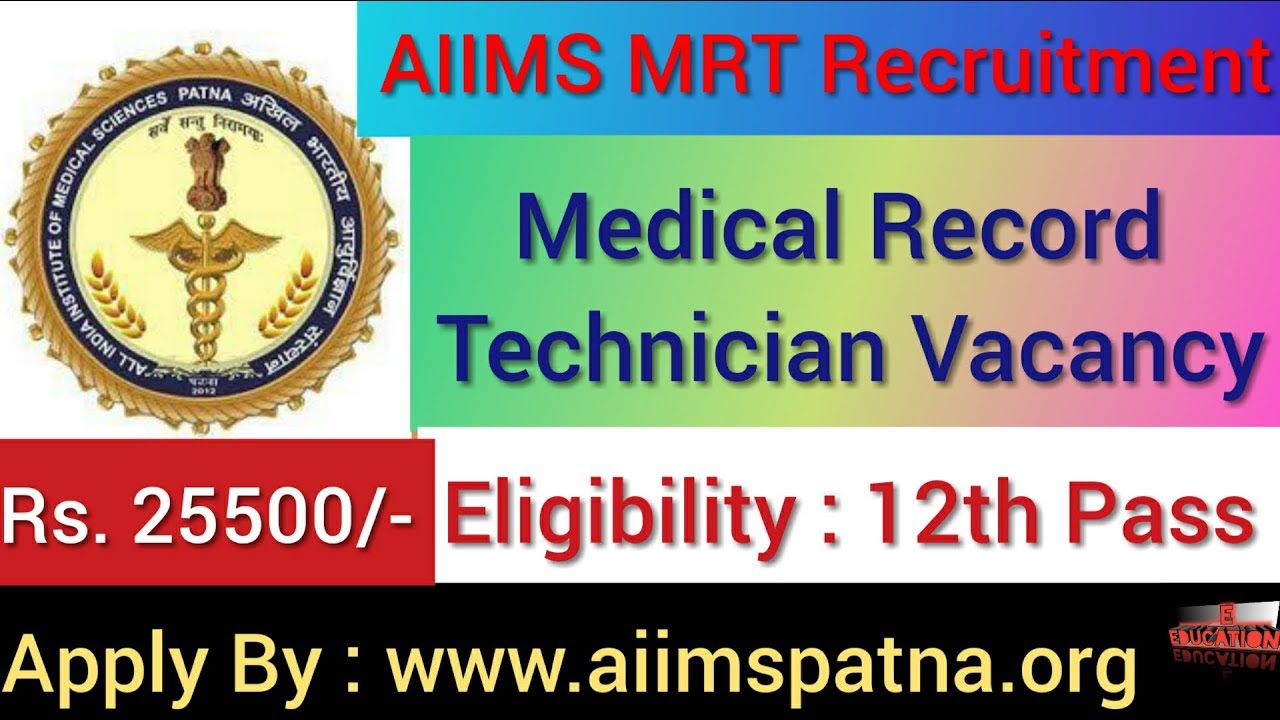 AIIMS MRT Recruitment 2020/ Medical Record Technician Vacancy in AIIMS Patna 2020