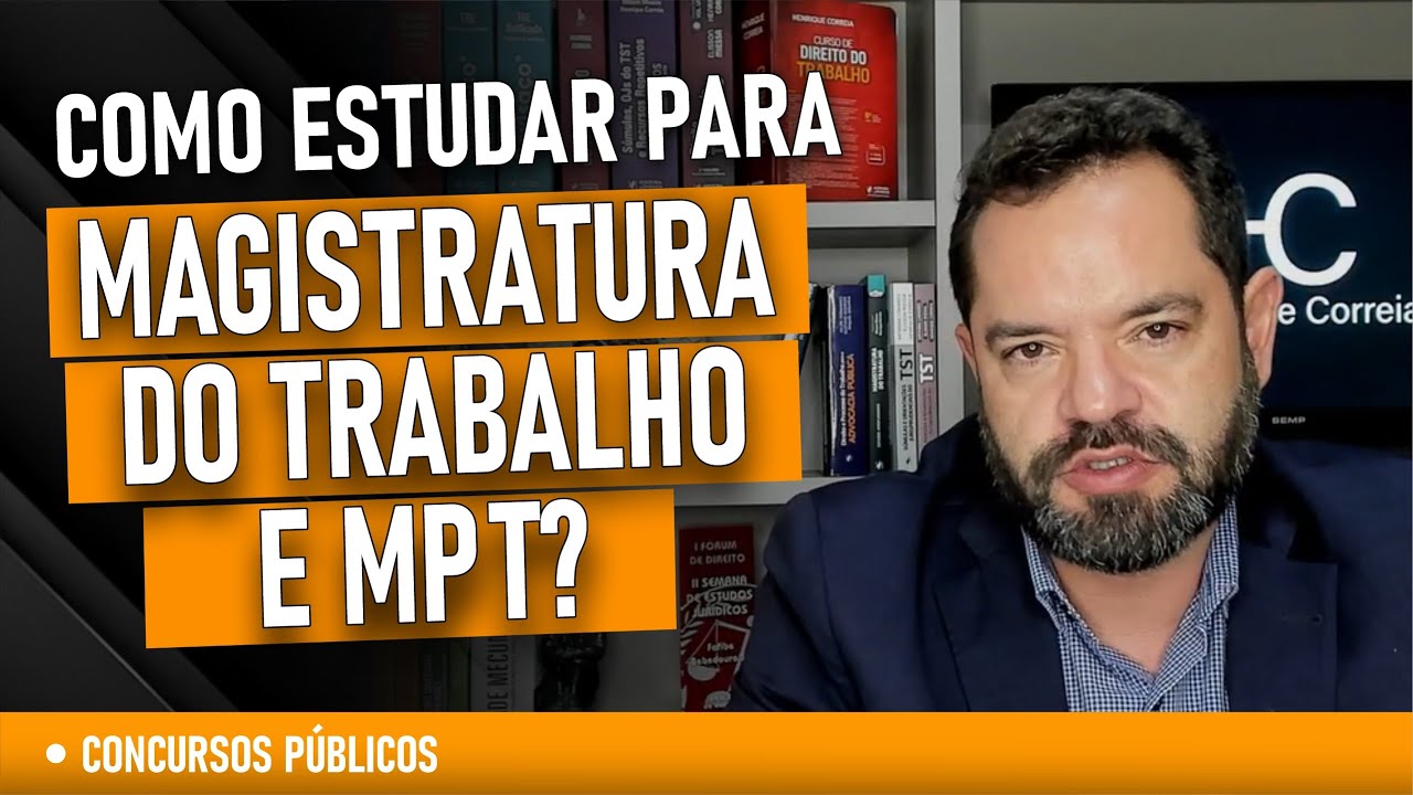 Como estudar pra Magistratura do Trabalho e MPT