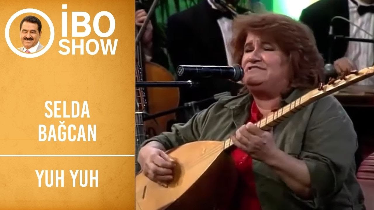 Selda Bağcan - Yuh Yuh | İbo Show