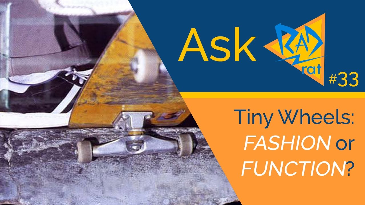 #AskRadRat (33) Were Tiny Wheels Fashion or Function? | What About Non-Skater-Owned Brands?