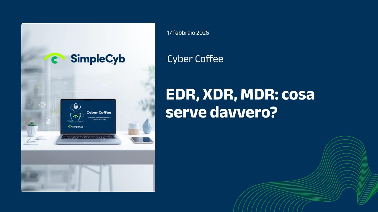 ☕ Cyber Coffee by SimpleCyb | EDR, XDR, MDR: cosa serve davvero?