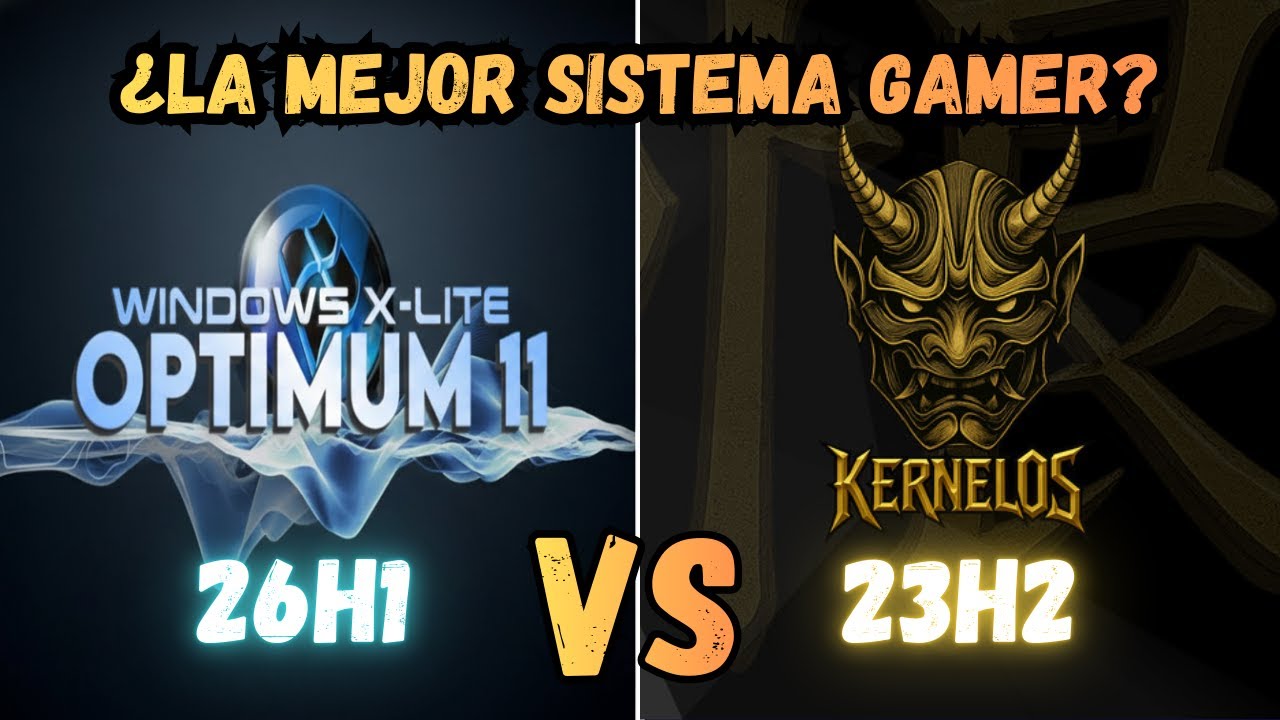 KERNELOS 23H2 vs OPTIMUM 26H1 &mdash; &iquest;Cu&aacute;l es el REY del Gaming?