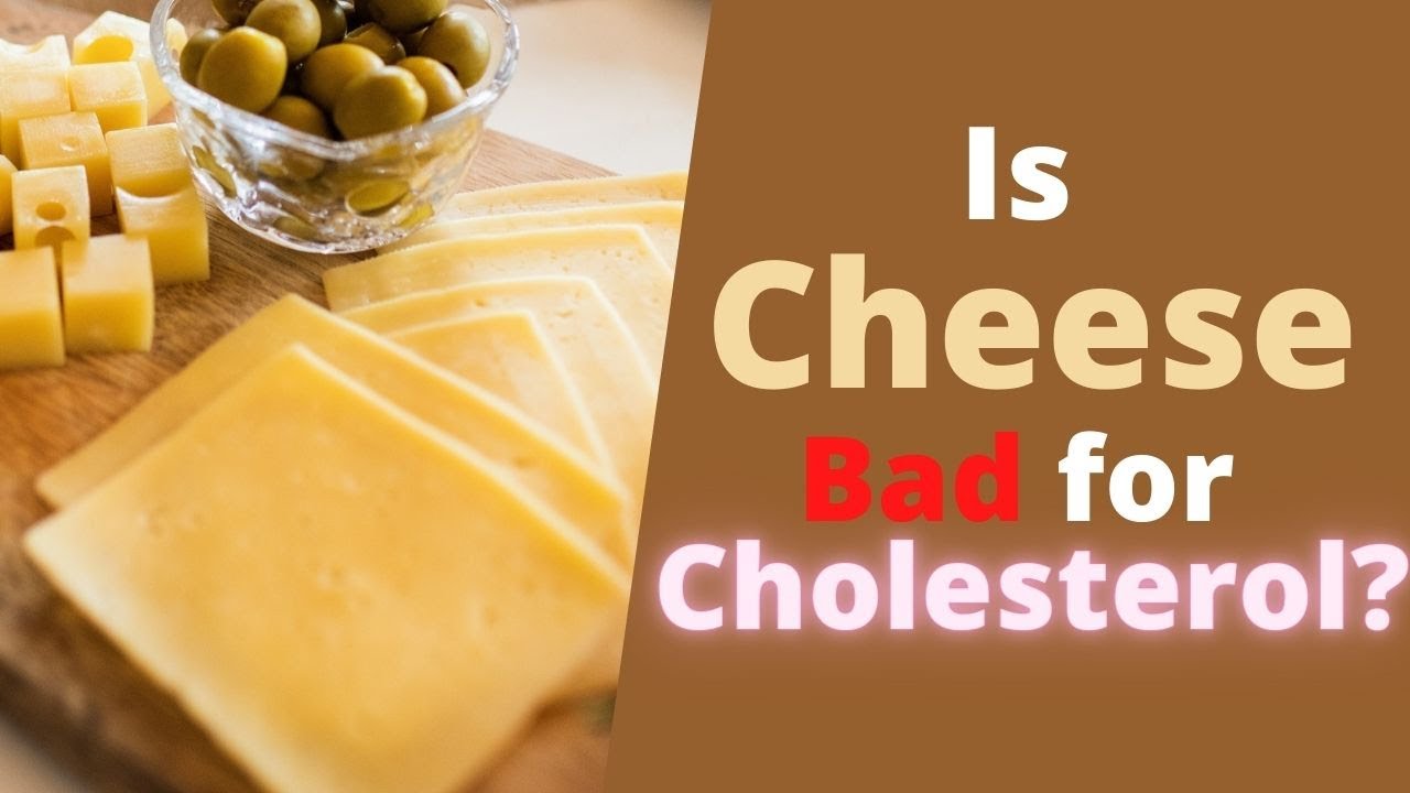 Is Cheese Bad for Cholesterol?