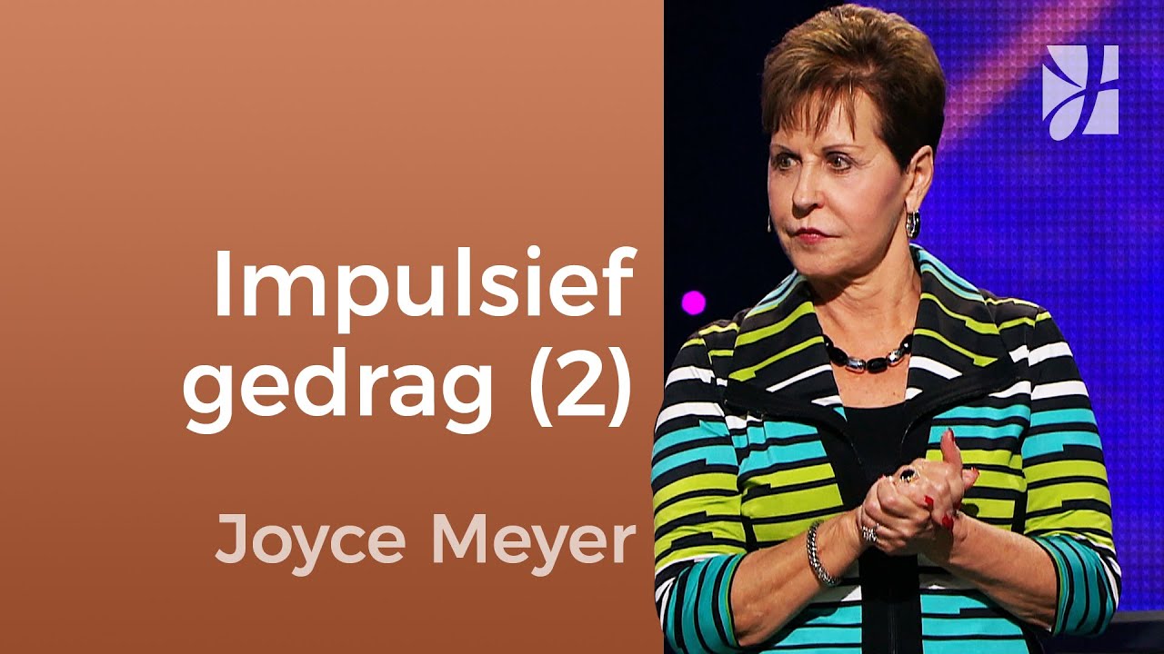 Impulsief gedrag (2) | Gods hulp | Devotional | Joyce Meyer