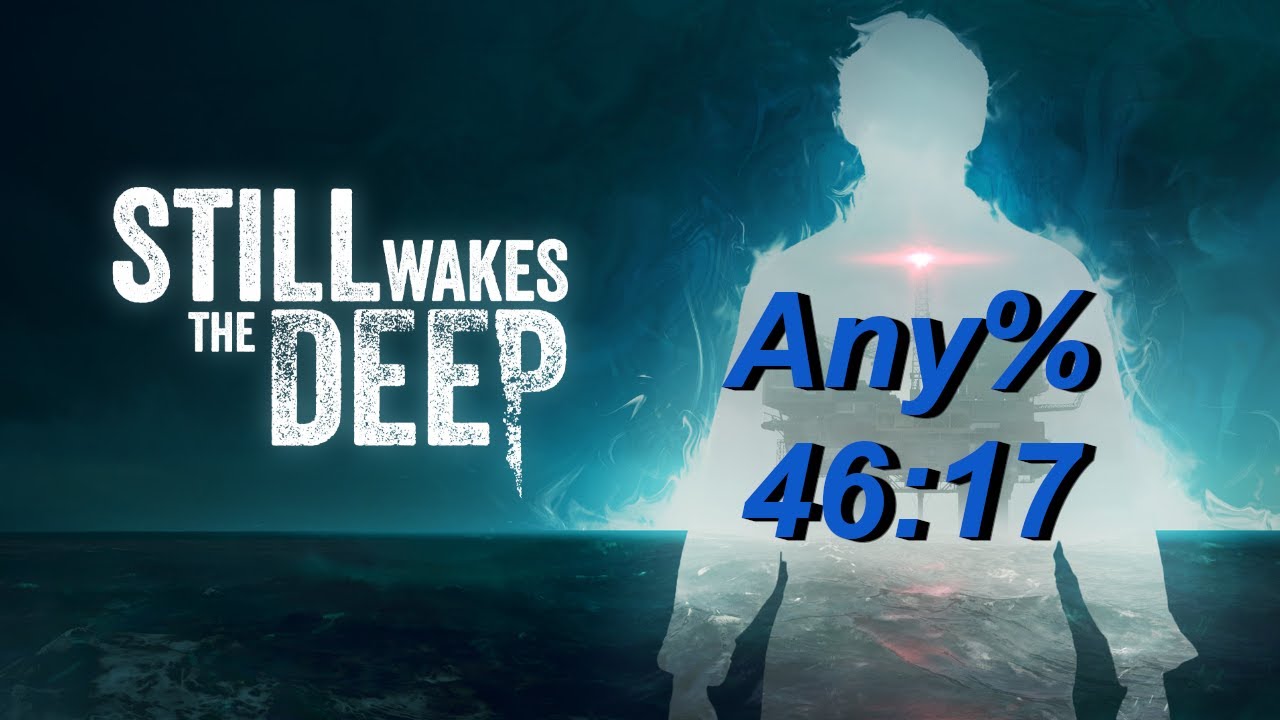 Still Wakes the Deep Any% Speedrun WR in 46:17