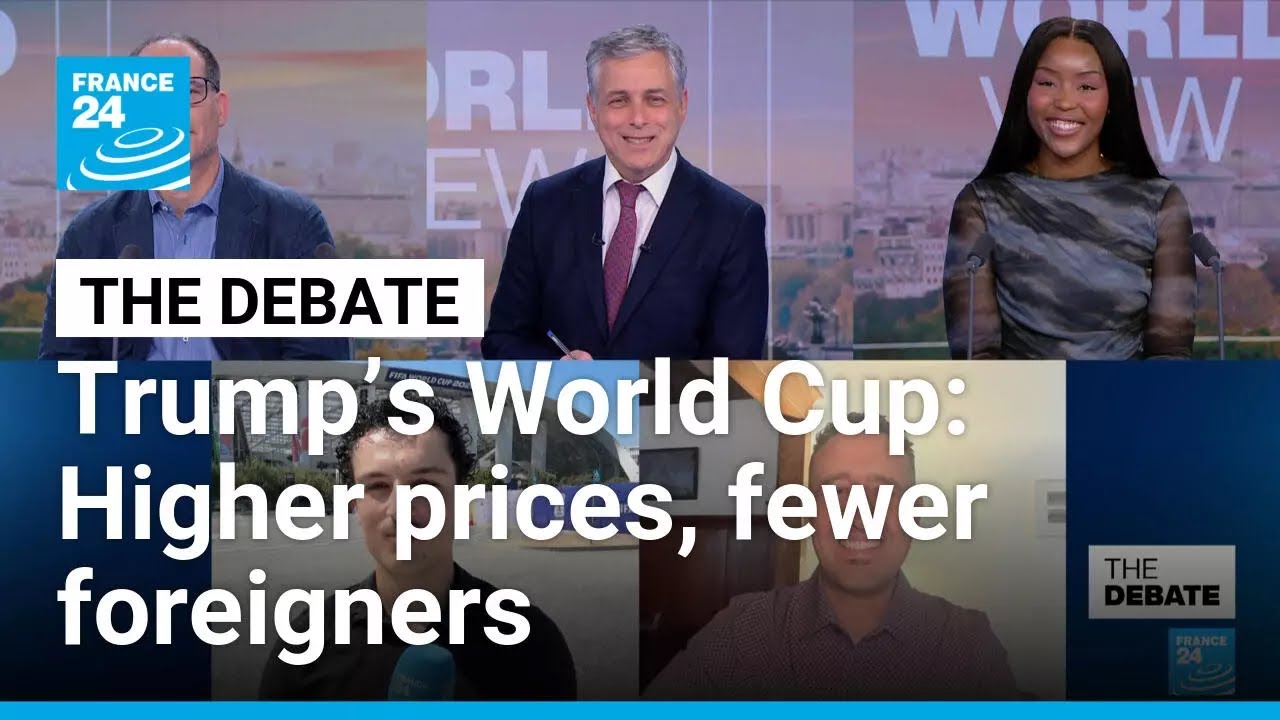 Trump's World Cup: More matches, higher prices, fewer foreigners &bull; FRANCE 24 English