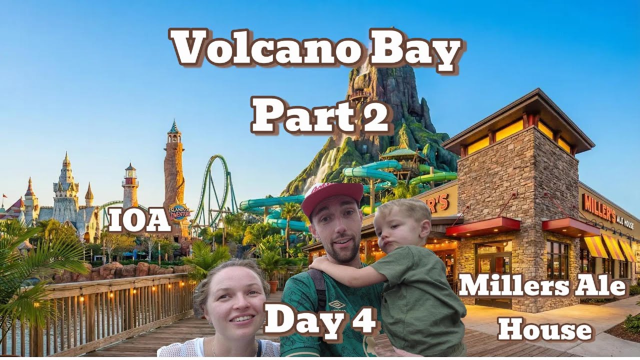 👉 Part 2 | Volcano Bay & Islands of Adventure + Miller’s Ale House