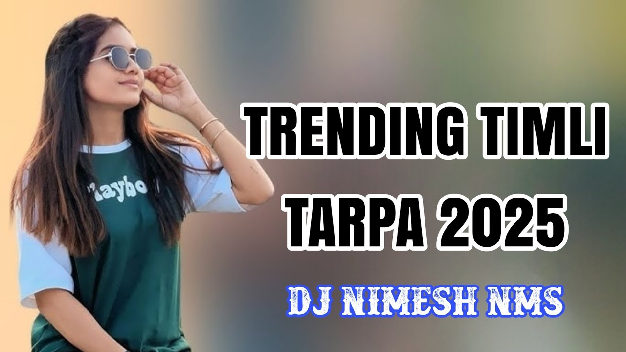 TRENDING TIMLI TARPA MIX 2025 ( TIMLI TARPA MIX ) DJ NIMESH NMS 🥁🎤🎶