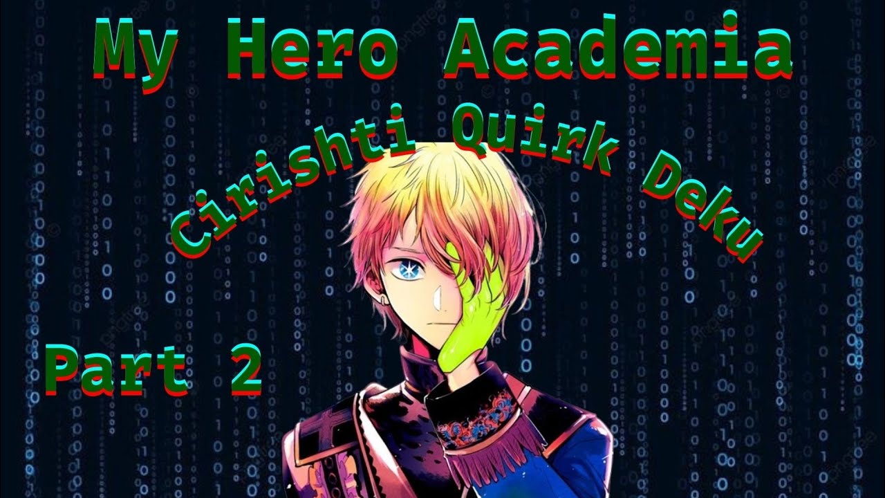 Cirishti Quirk Deku part 2 MHA/bnha texting story