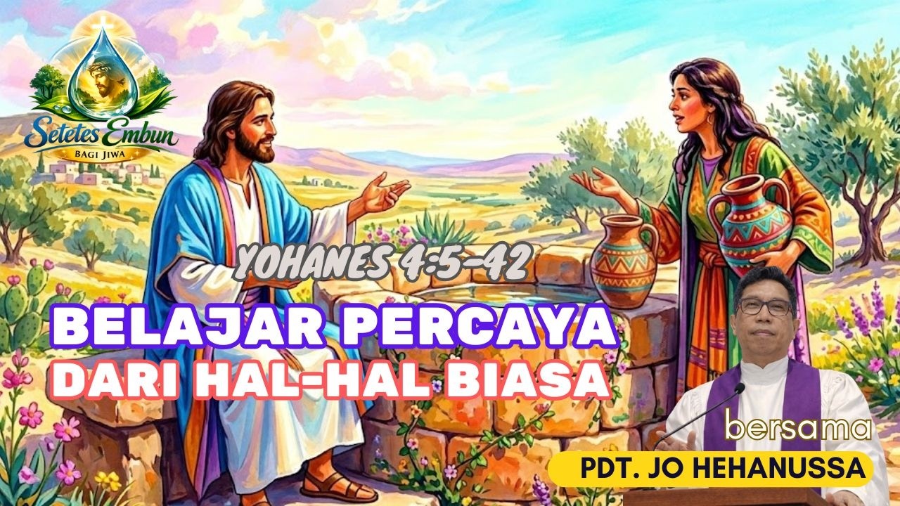 Yohanes 4:5-42 - Belajar Percaya Dari Hal-Hal Biasa #renungankristen #imankristen #samaria