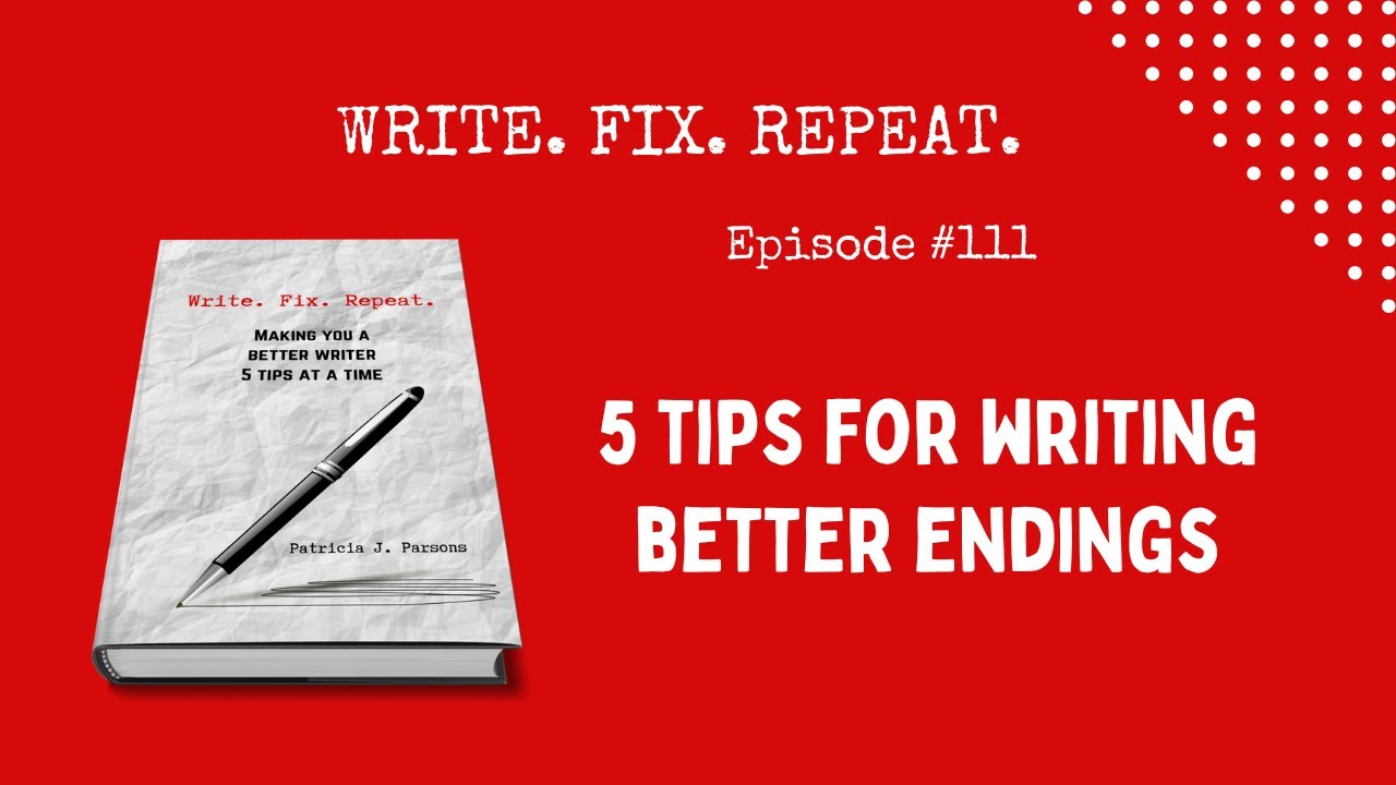 5 TIPS FOR WRITING BETTER ENDINGS #writingadvice