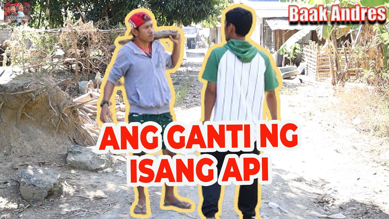 Ang Ganti Ng Isang Api - Baak Andres