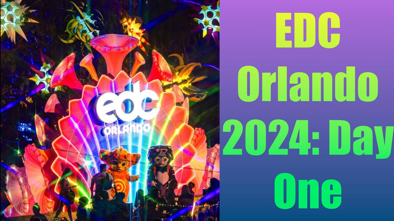 EDC Orlando 2024 Day One: Feel the Energy 