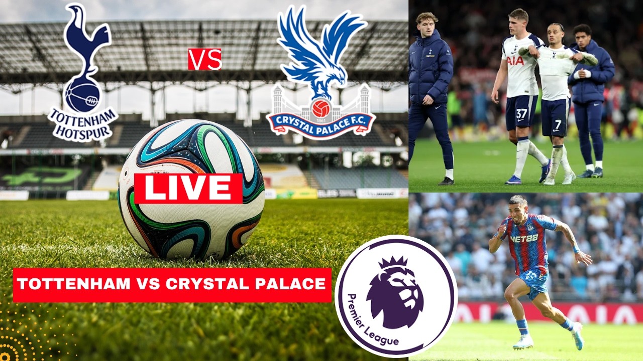 Tottenham vs Crystal Palace Live Stream Premier League Football EPL Match Today Score Highlights FC