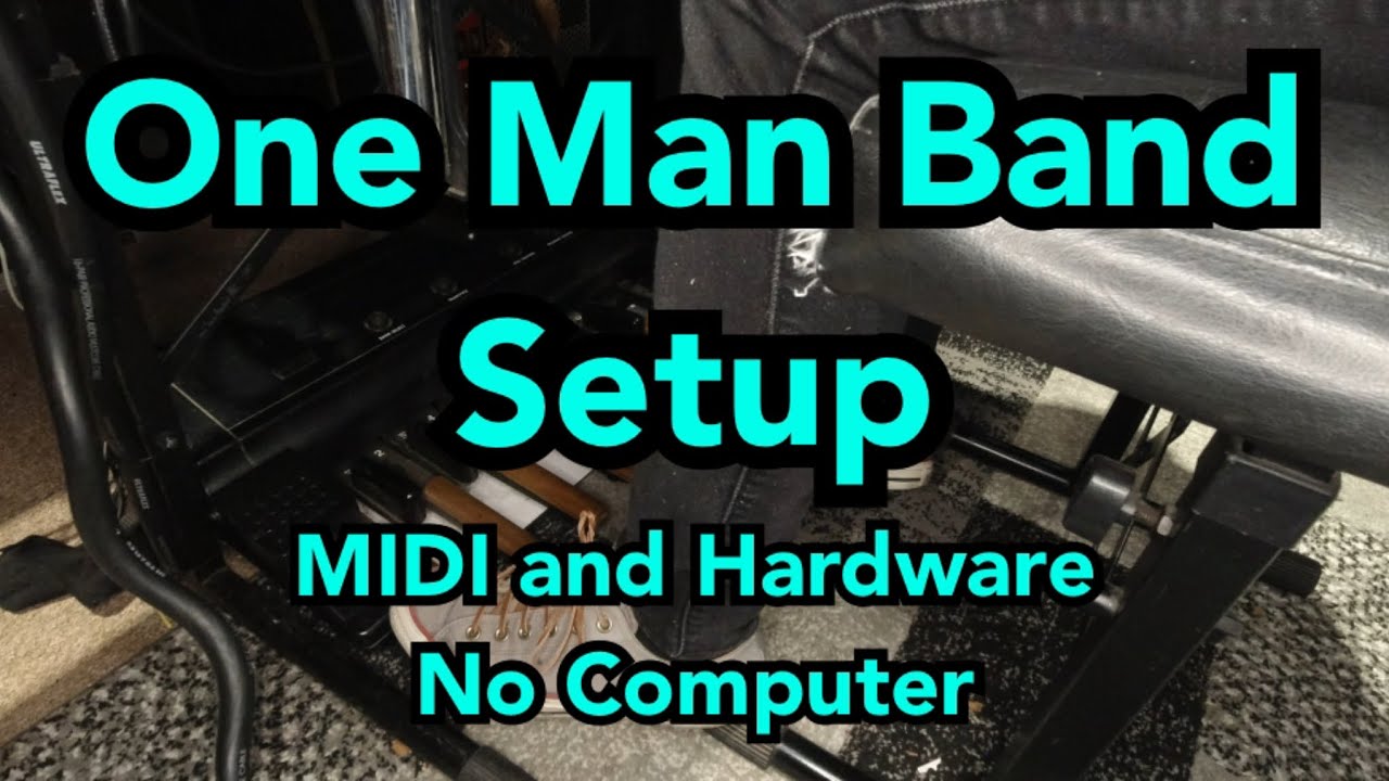 One Man Band Setup: MIDI and Hardware, with no computer