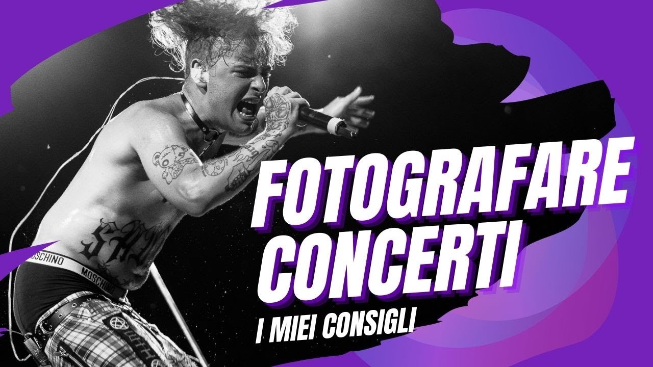 FOTOGRAFARE CONCERTI - I miei consigli