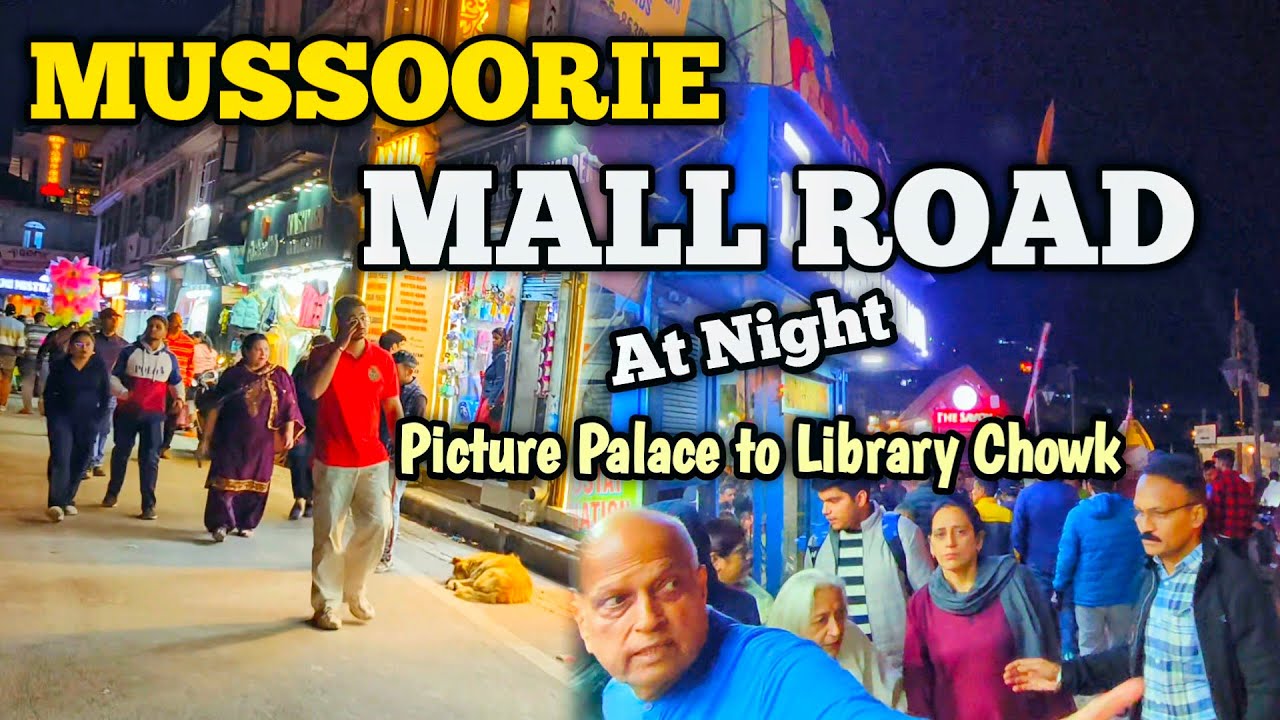 Mall Road Mussoorie | A Walking Tour of Mall Road Mussoorie | Mussoorie Mall Road Uttarakhand