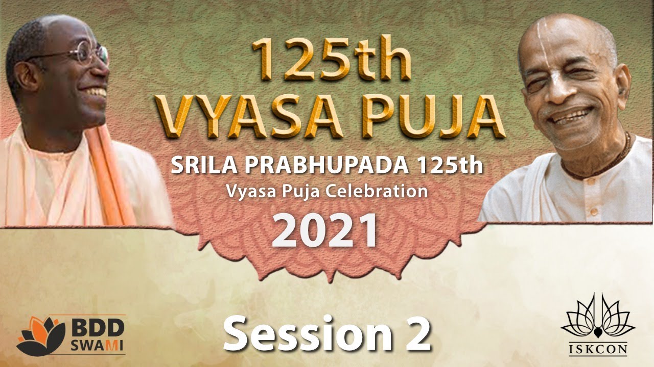 Srila Prabhupada's 125th Vyasa Puja Celebration | Global Online Event - Session 2 | Sep 11, 2021