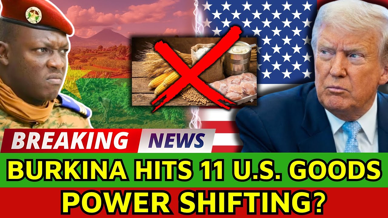 Why Did Burkina Faso Impose Tariffs on 11 U.S. Agricultural Products?