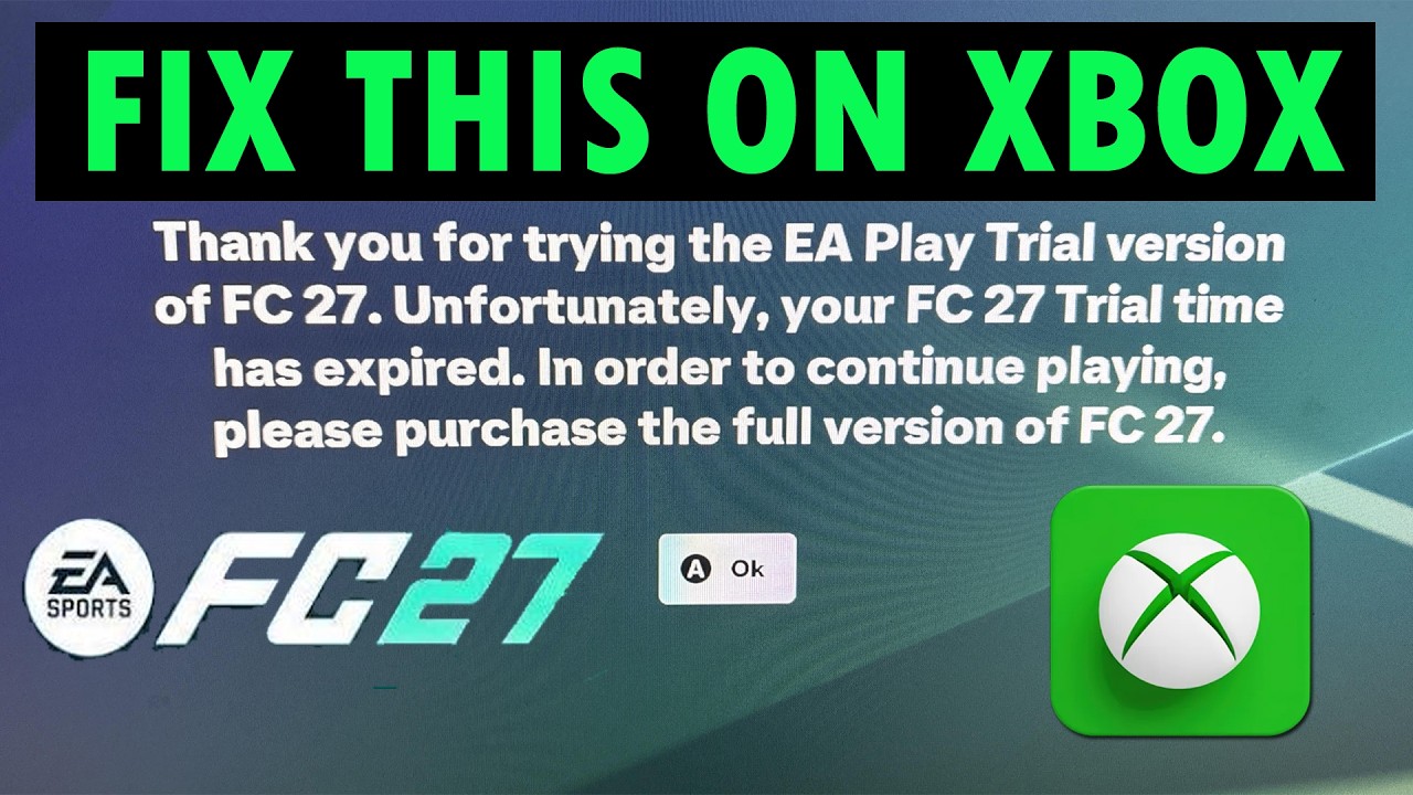 Как исправить ошибку &laquo;Время пробной версии FC 27 истекло&raquo; в EA SPORTS FC 27 на Xbox