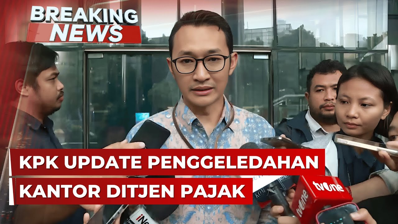 BREAKING NEWS - KPK Update Penggeledahan Kantor Pusat Ditjen Pajak