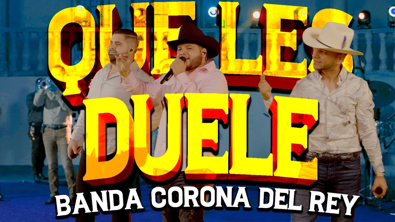Que Les Duele (En Vivo) - Banda Corona Del Rey