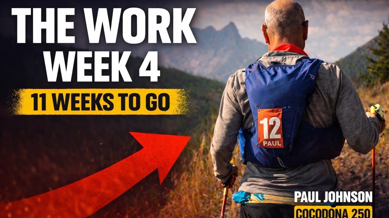 THE WORK — Week 4 | Cocodona 250 Training