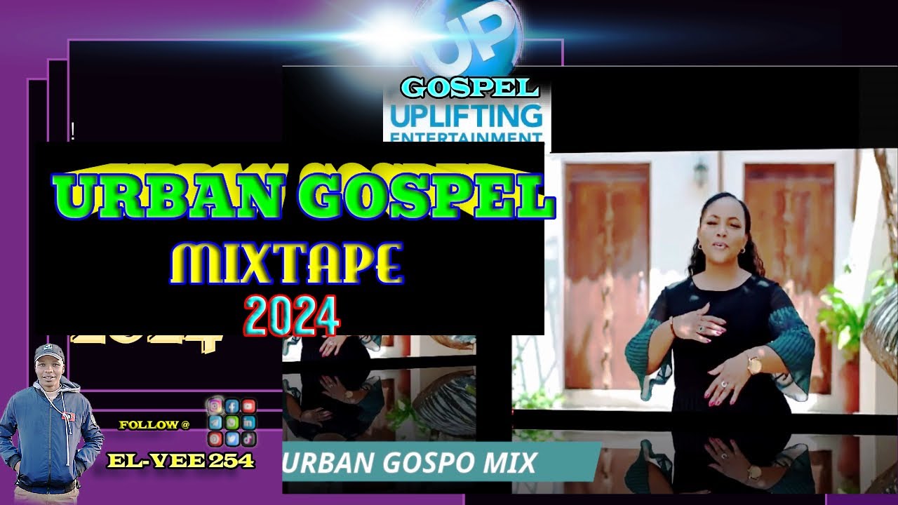 BEST URBAN GOSPEL MUSIC [ video mix ] GOSPEL MIX 2024||EL-VEE 254
