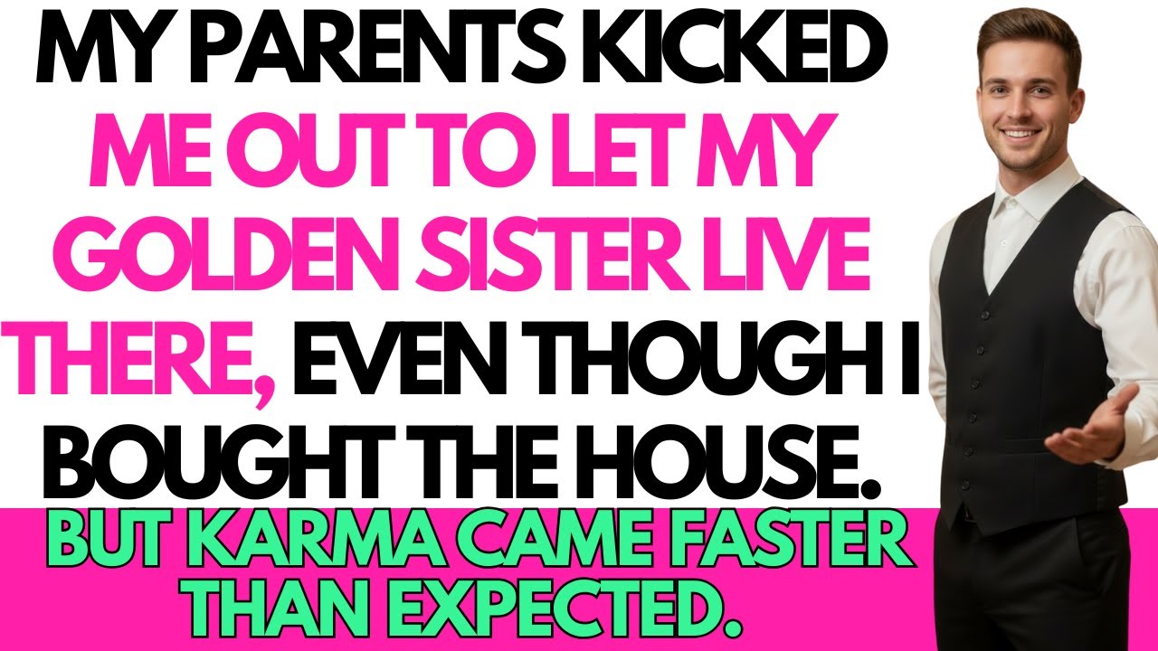 My Parents Kicked Me Out To Let My Golden Sister Live There, Even Though I Bought...