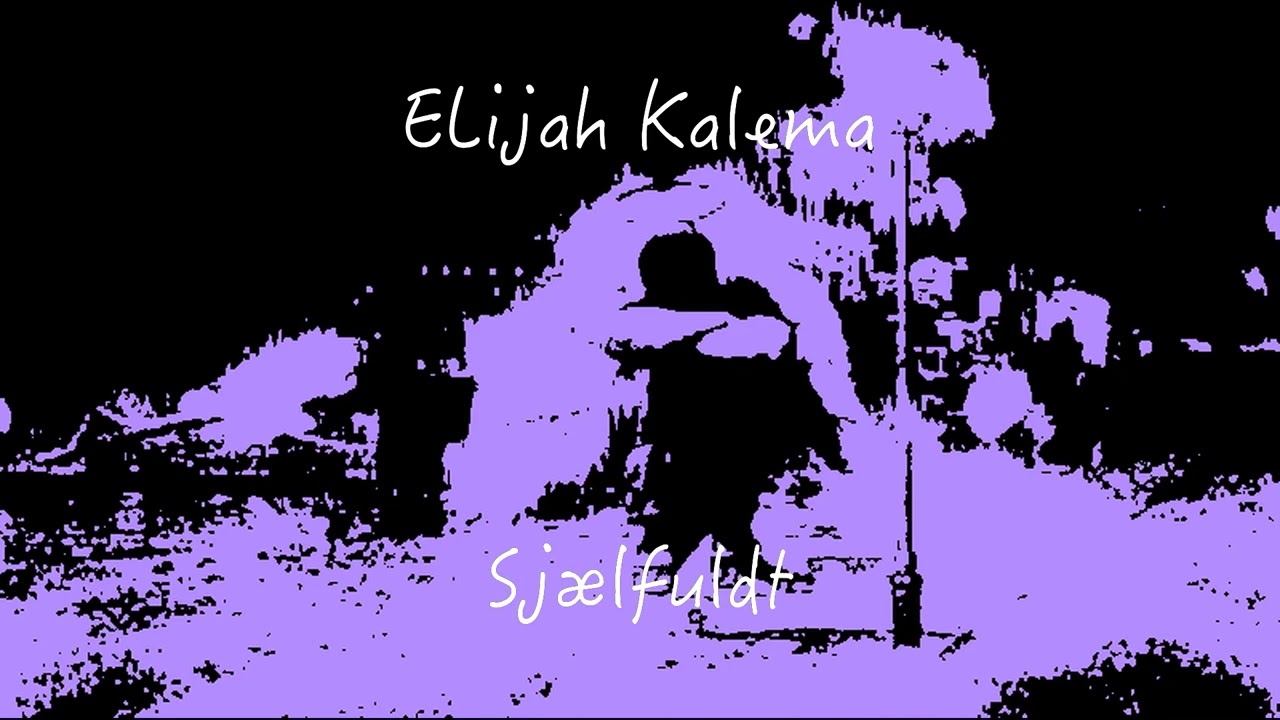 Elijah Kalema - Sj&aelig;l Fuldt. Prod.by Sound Heightz (Smerte-Fuldt)