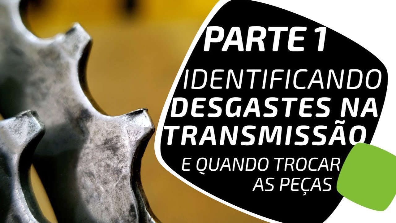 Como identificar o desgaste e quando trocar as pe&ccedil;as da bike. Parte 1. C&acirc;mbios e rela&ccedil;&atilde;o.