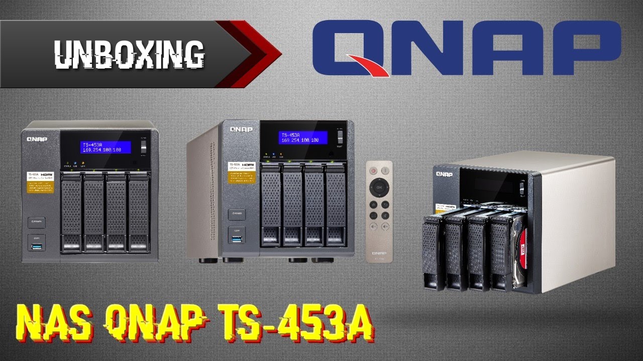 Unboxing - NAS QNAP TS-453A