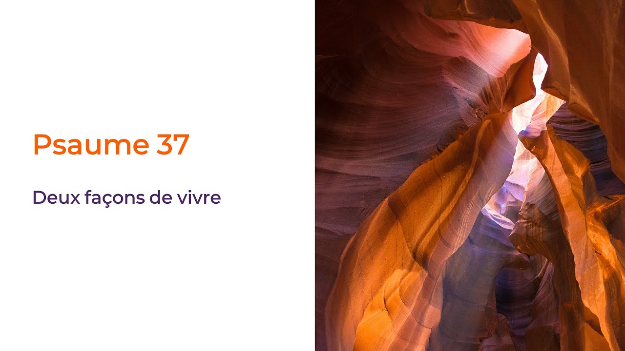 ÉTUDE BIBLIQUE – Psaume 37 – Deux façons de vivre