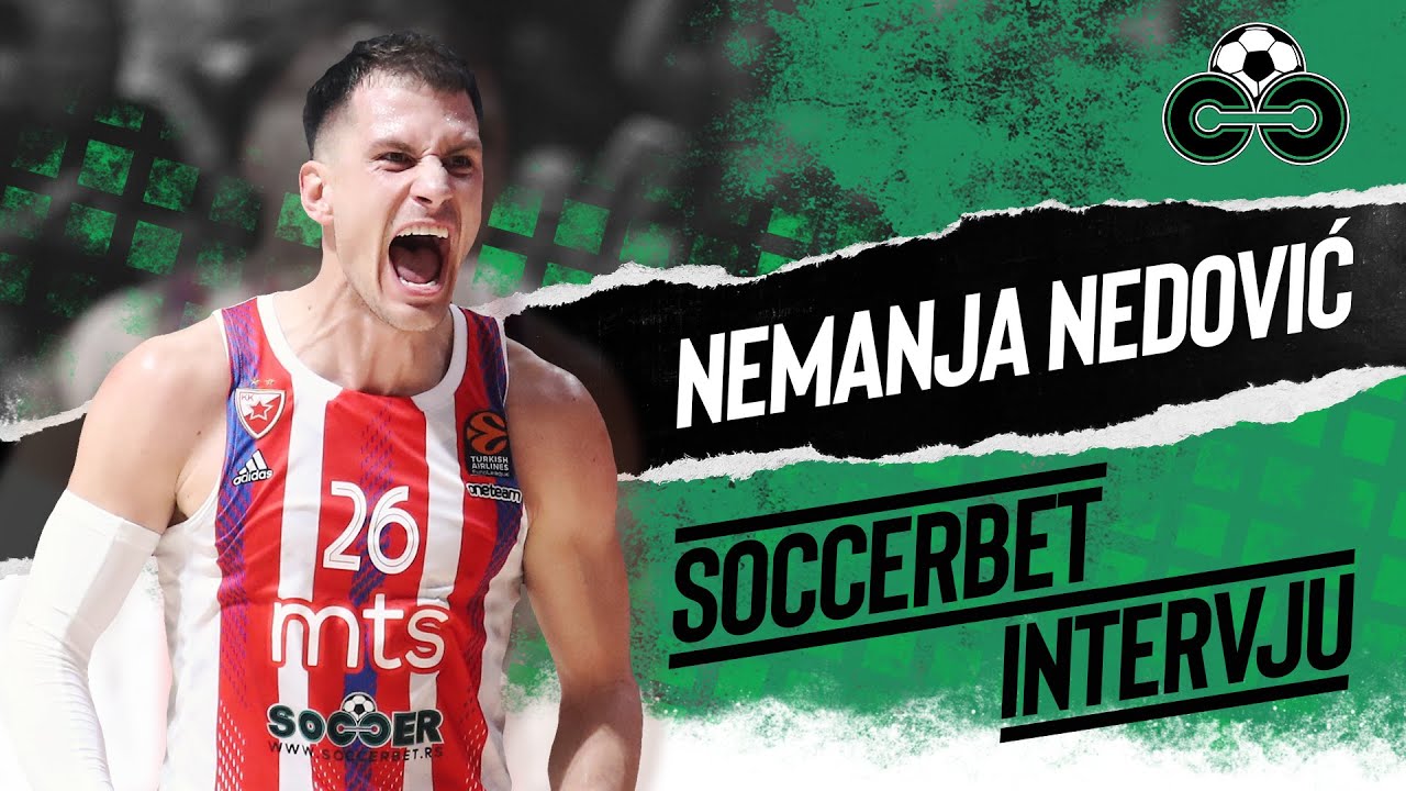 SOCCERBET INTERVJU | Nemanja Nedović | O sezoni, Kampacu, Đokoviću, Juventusu...