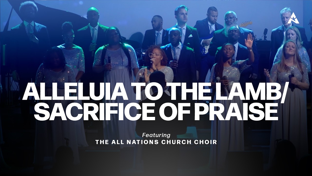 Alleluia To The Lamb/Sacrifice Of Praise